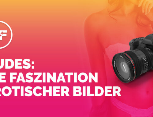 Nudes: Die Faszination erotischer Bilder