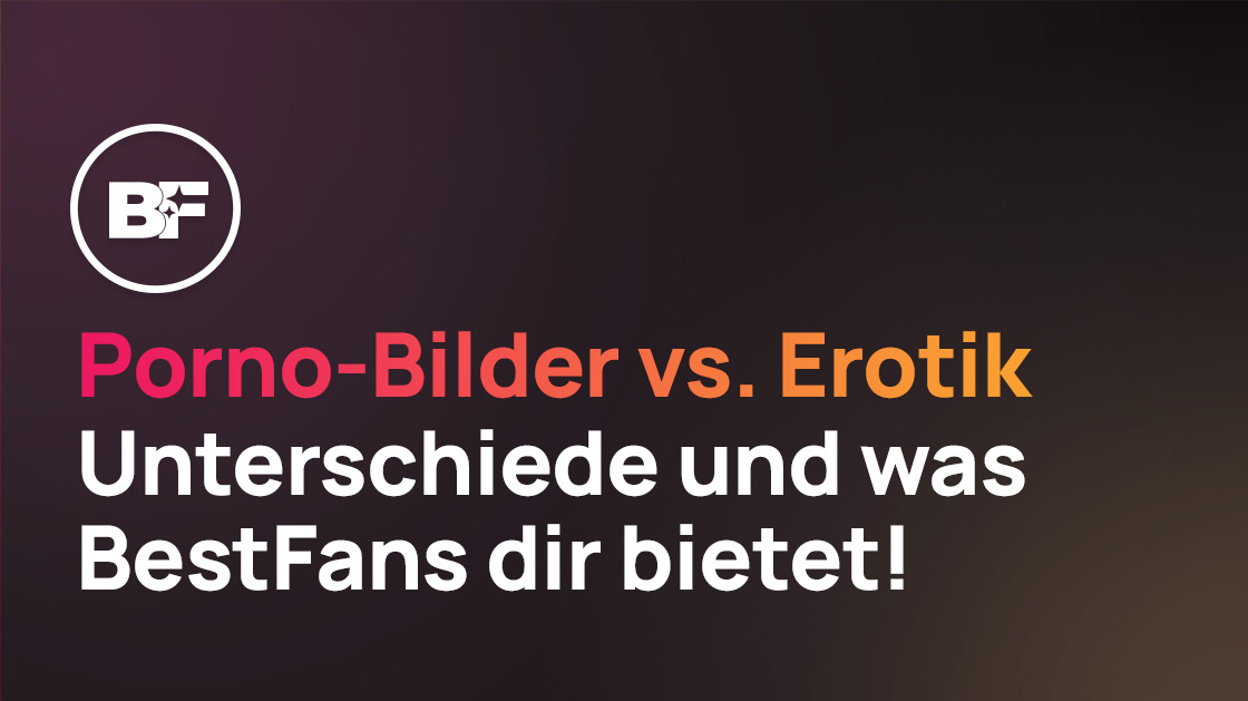 Porno-Bilder vs. Erotik